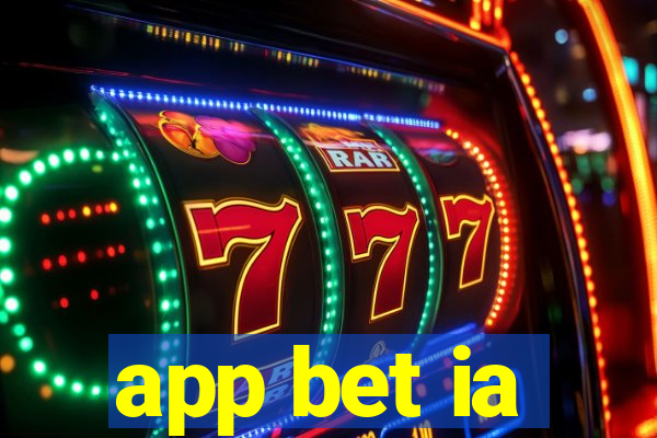 app bet ia